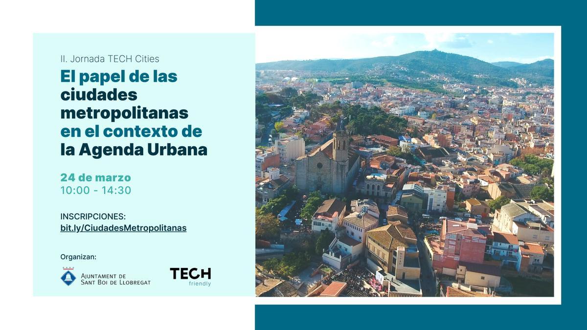 Cartel de la jornada ’Ciudades metrolpolitanas i Agenda Urbana’ de TECH Friendly y Sant Boi