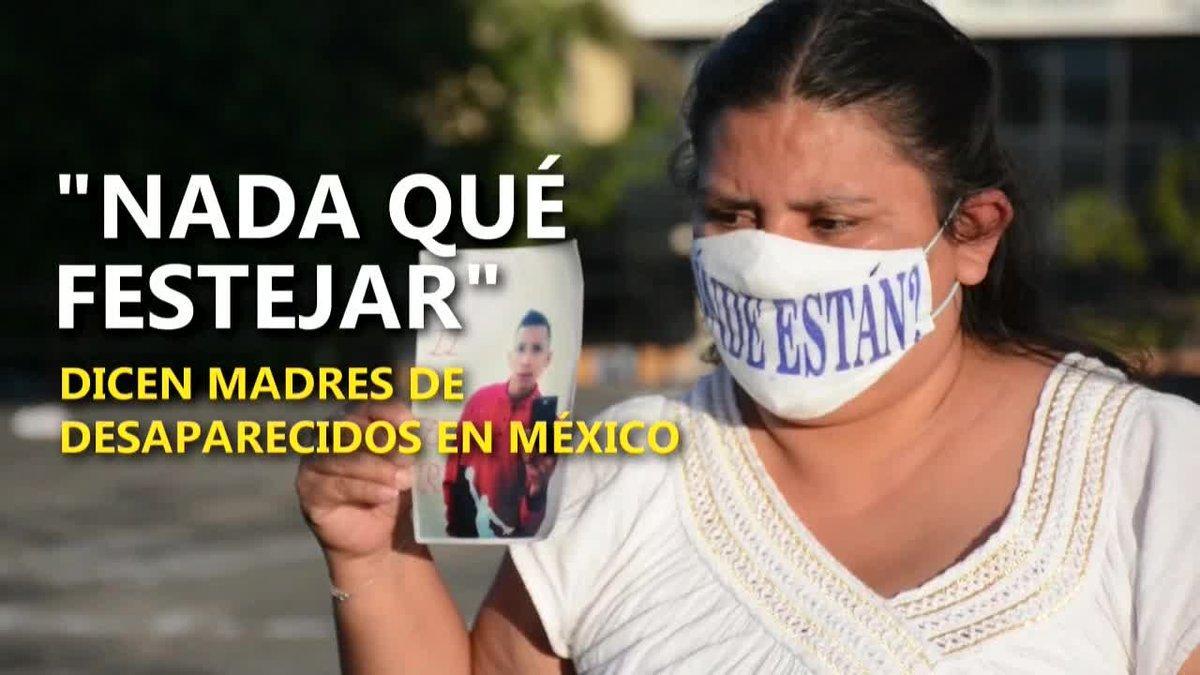 Nada Que Celebrar Dicen Madres De Desaparecidos En México 