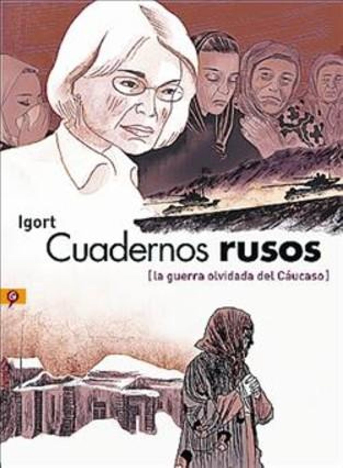 ESCALOFRIANTES RELATOS. Arriba, viñeta de Igort inspirada en el ’Guernica’ de Picasso de una madre ante su hijo mutilado. Debajo, Anna Politkóvskaya. Al lado, el testimonio de un torturado. ESCALOFRIANTES RELATOS. Arriba, viñeta de Igort inspirada en el ’Guernica’ de Picasso de una madre ante su hijo mutilado. Debajo, Anna Politkóvskaya. Al lado, el testimonio de un torturado.