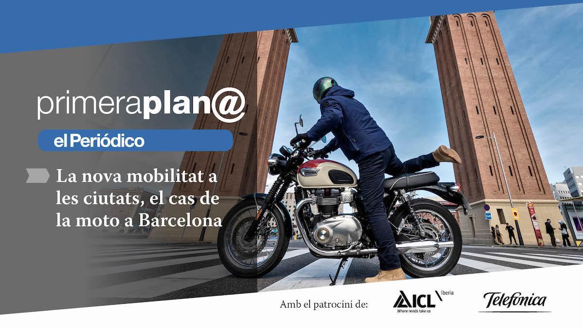 PRIMERA PLAN@: La nueva movilidad en las ciudades, el caso de la moto en Barcelona.