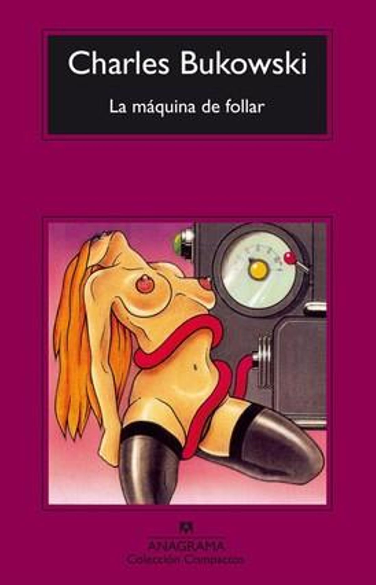 Portada del libro ’La máquina de follar’, de Bukowski. Portada del libro ’La máquina de follar’, de Bukowski.