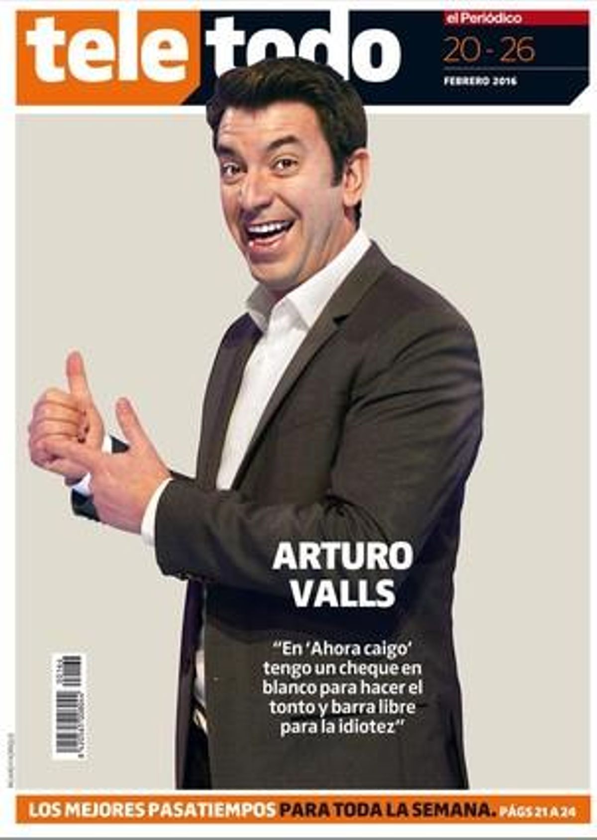 El presentador de ’Ahora caigo’, Arturo Valls, es la portada del suplemento ’Teletodo’ del sábado 20 de febrero. El presentador de ’Ahora caigo’, Arturo Valls, es la portada del suplemento ’Teletodo’ del sábado 20 de febrero.